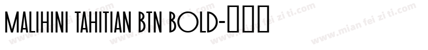 Malihini Tahitian BTN Bold字体转换